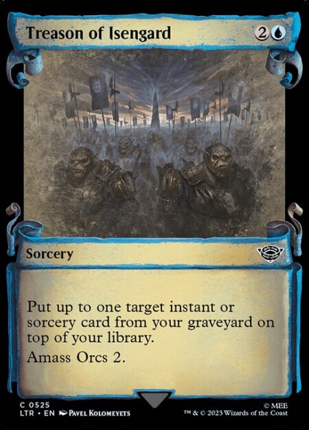 Treason of Isengard - Put up to one target instant or sorcery card from your graveyard on top of your library.