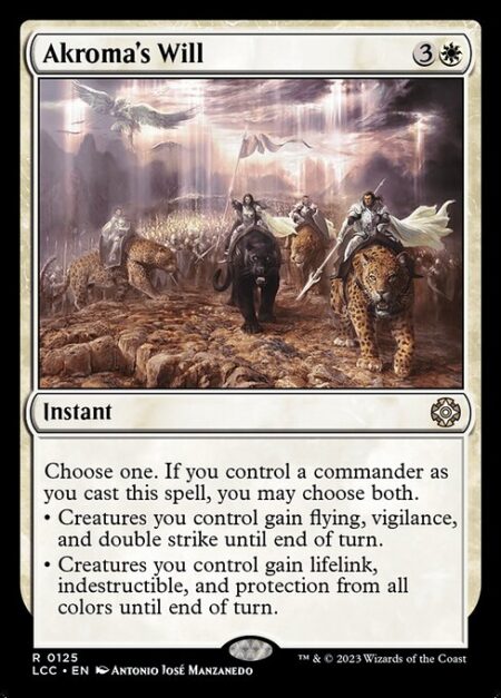 Akroma's Will - Choose one. If you control a commander as you cast this spell
