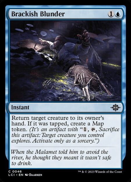 Brackish Blunder - Return target creature to its owner's hand. If it was tapped