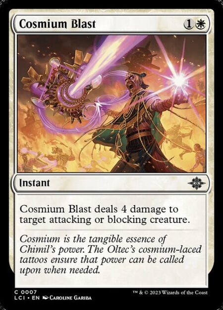 Cosmium Blast - Cosmium Blast deals 4 damage to target attacking or blocking creature.