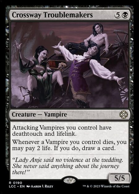Crossway Troublemakers - Attacking Vampires you control have deathtouch and lifelink.