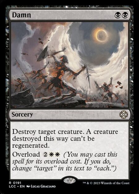 Damn - Destroy target creature. A creature destroyed this way can't be regenerated.