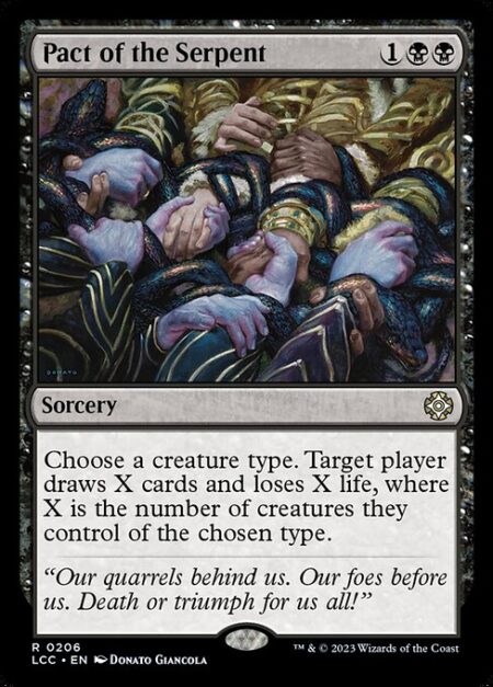 Pact of the Serpent - Choose a creature type. Target player draws X cards and loses X life