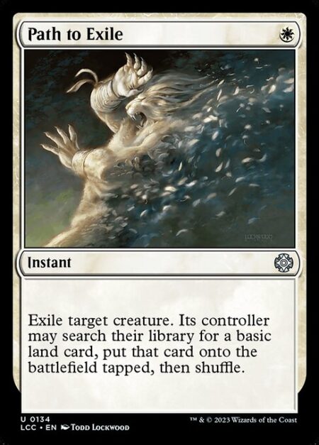 Path to Exile - Exile target creature. Its controller may search their library for a basic land card