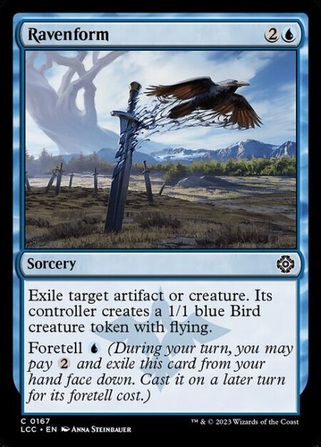 Ravenform - Exile target artifact or creature. Its controller creates a 1/1 blue Bird creature token with flying.