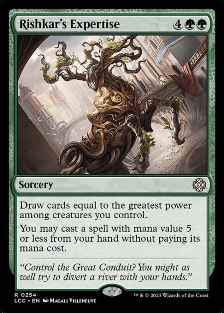 Rishkar's Expertise - Draw cards equal to the greatest power among creatures you control.