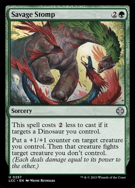 Savage Stomp - This spell costs {2} less to cast if it targets a Dinosaur you control.