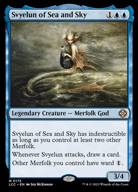 Svyelun of Sea and Sky - Svyelun of Sea and Sky has indestructible as long as you control at least two other Merfolk.