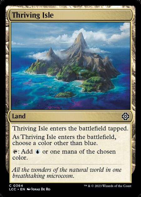 Thriving Isle - Thriving Isle enters tapped. As it enters