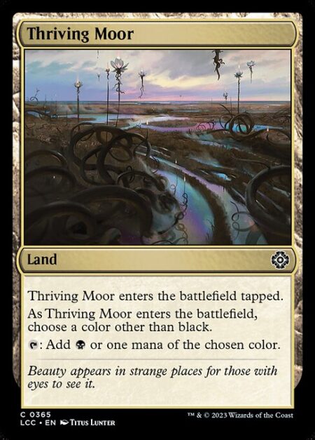 Thriving Moor - Thriving Moor enters tapped. As it enters