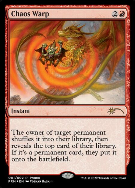 Chaos Warp - The owner of target permanent shuffles it into their library