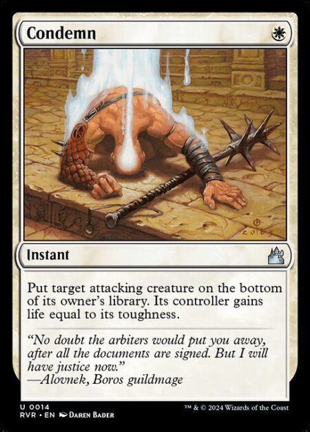 Condemn - Put target attacking creature on the bottom of its owner's library. Its controller gains life equal to its toughness.