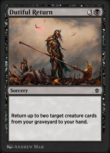 Dutiful Return - Return up to two target creature cards from your graveyard to your hand.