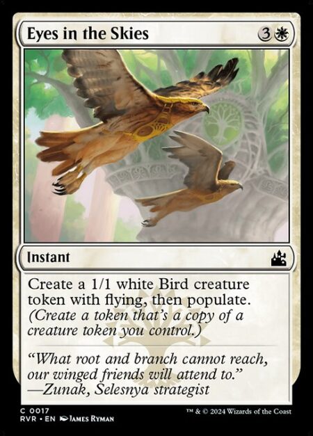 Eyes in the Skies - Create a 1/1 white Bird creature token with flying