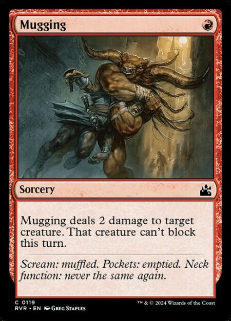 Mugging - Mugging deals 2 damage to target creature. That creature can't block this turn.