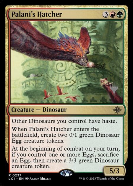 Palani's Hatcher - Other Dinosaurs you control have haste.