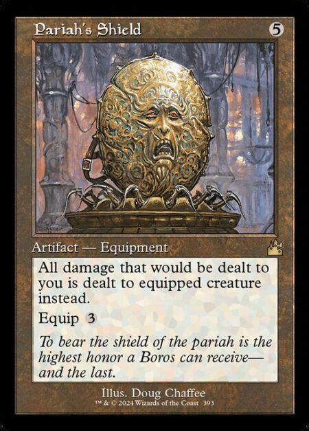 Pariah's Shield - All damage that would be dealt to you is dealt to equipped creature instead.