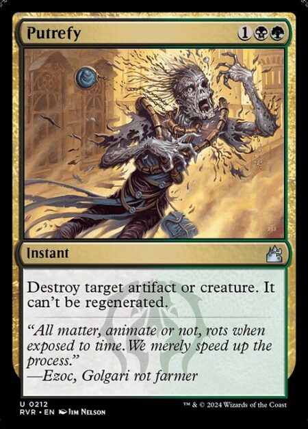 Putrefy - Destroy target artifact or creature. It can't be regenerated.