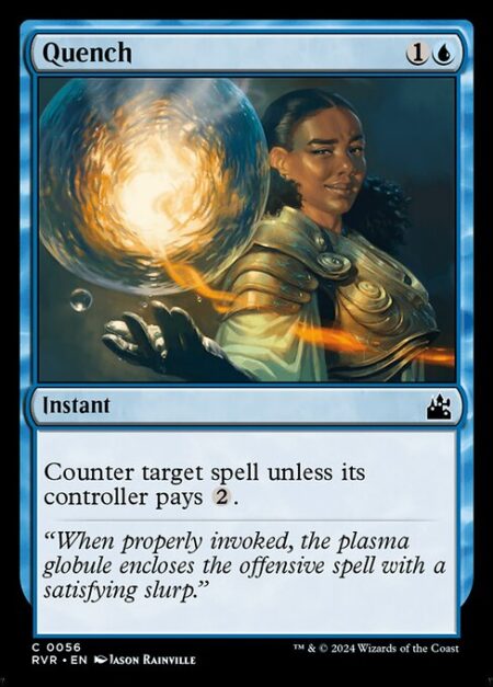 Quench - Counter target spell unless its controller pays {2}.