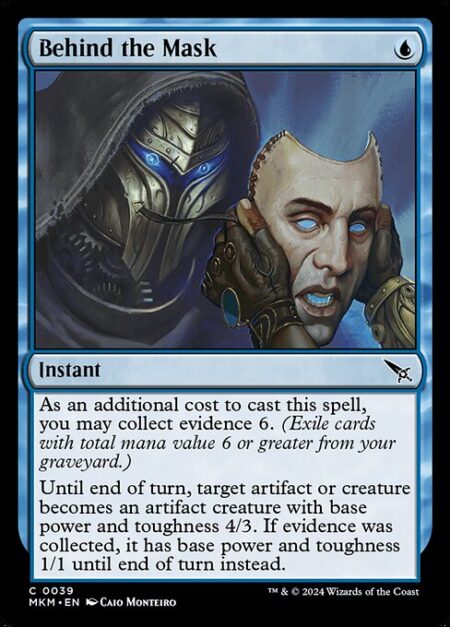 Behind the Mask - As an additional cost to cast this spell