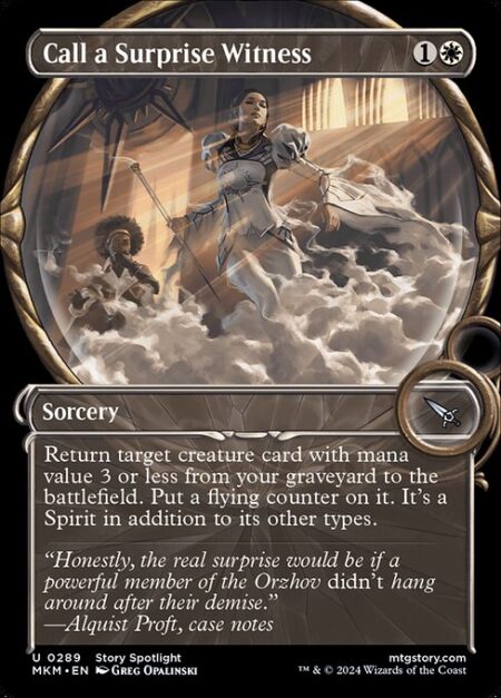 Call a Surprise Witness - Return target creature card with mana value 3 or less from your graveyard to the battlefield. Put a flying counter on it. It's a Spirit in addition to its other types.