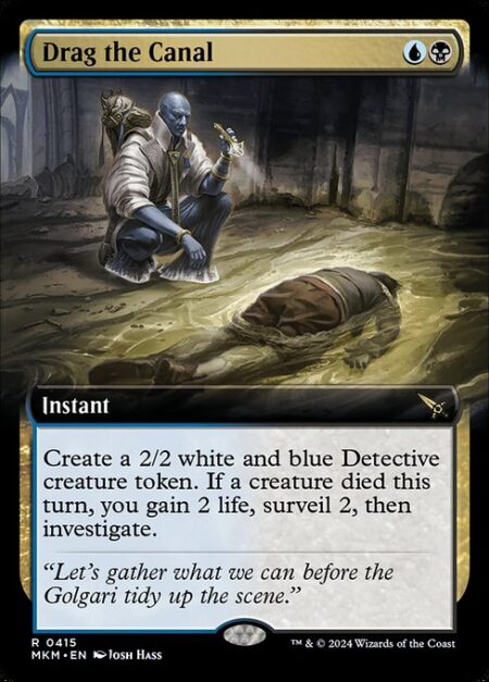 Drag the Canal - Create a 2/2 white and blue Detective creature token. If a creature died this turn