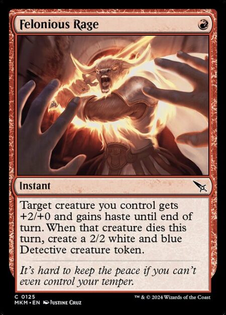 Felonious Rage - Target creature you control gets +2/+0 and gains haste until end of turn. When that creature dies this turn