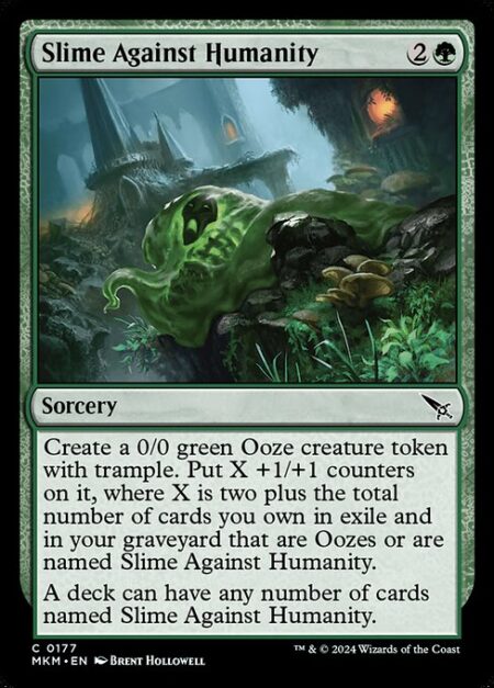 Slime Against Humanity - Create a 0/0 green Ooze creature token with trample. Put X +1/+1 counters on it