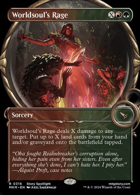 Worldsoul's Rage - Worldsoul's Rage deals X damage to any target. Put up to X land cards from your hand and/or graveyard onto the battlefield tapped.