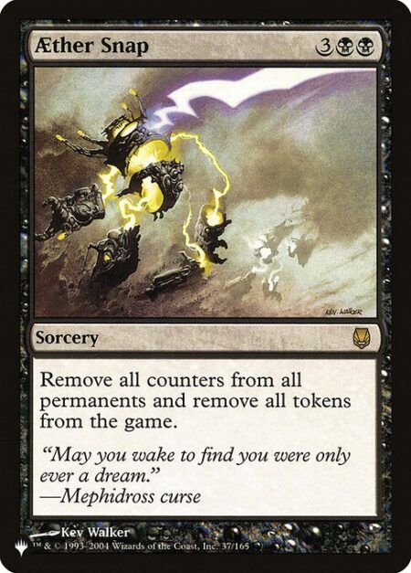 Aether Snap - Remove all counters from all permanents and exile all tokens.
