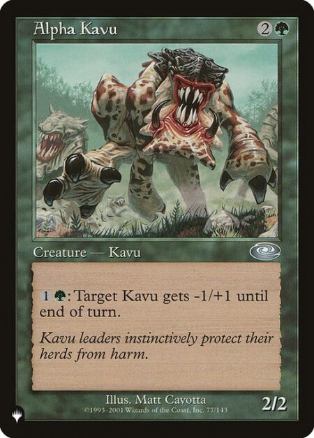 Alpha Kavu - {1}{G}: Target Kavu creature gets -1/+1 until end of turn.
