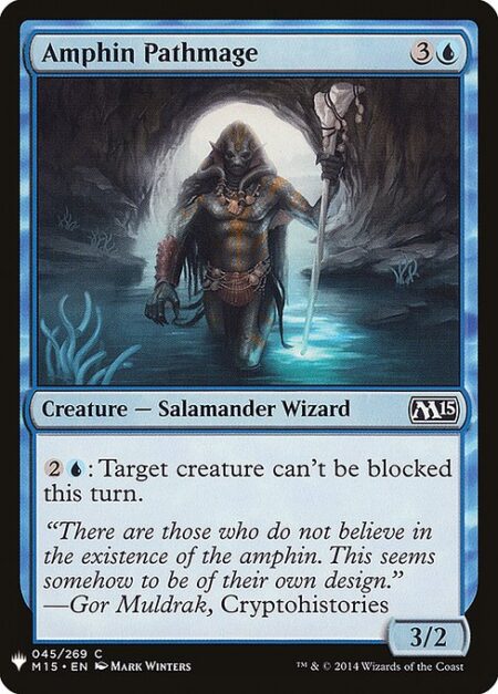 Amphin Pathmage - {2}{U}: Target creature can't be blocked this turn.