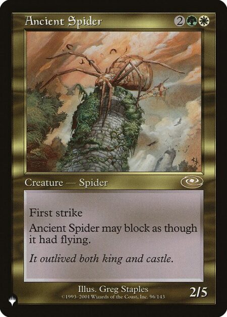 Ancient Spider - First strike; reach (This creature can block creatures with flying.)