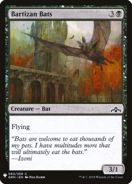 Bartizan Bats - Flying (This creature can't be blocked except by creatures with flying or reach.)