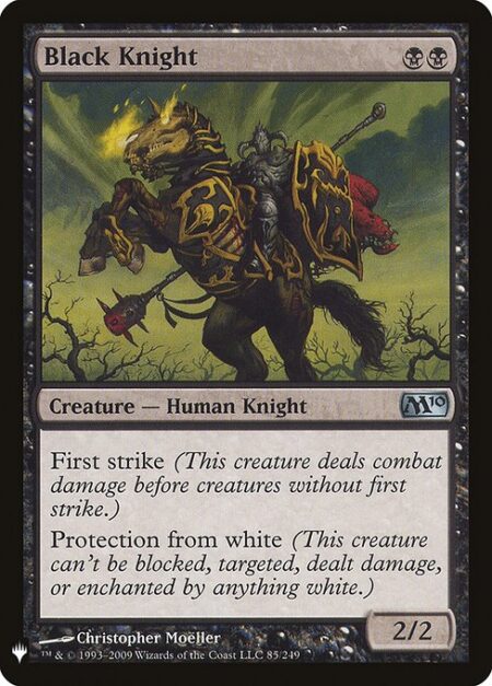 Black Knight - First strike (This creature deals combat damage before creatures without first strike.)