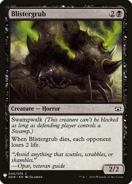 Blistergrub - Swampwalk (This creature can't be blocked as long as defending player controls a Swamp.)