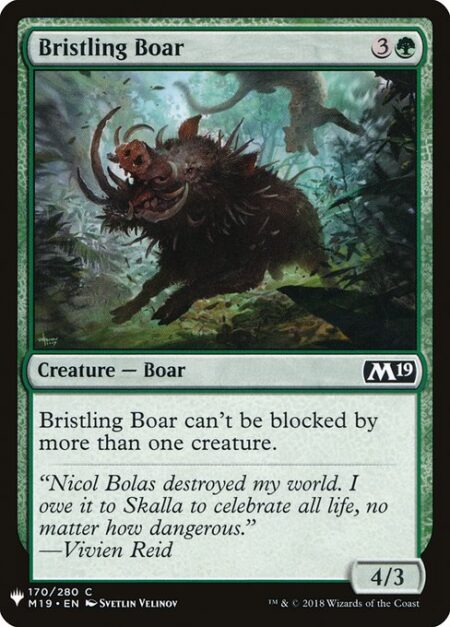 Bristling Boar - Bristling Boar can't be blocked by more than one creature.