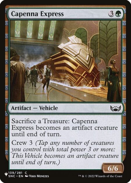 Capenna Express - Sacrifice a Treasure: Capenna Express becomes an artifact creature until end of turn.