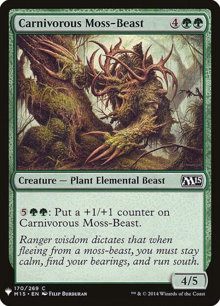 Carnivorous Moss-Beast - {5}{G}{G}: Put a +1/+1 counter on Carnivorous Moss-Beast.