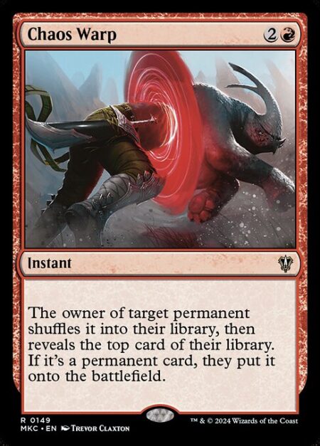 Chaos Warp - The owner of target permanent shuffles it into their library