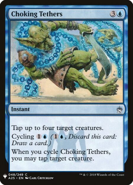 Choking Tethers - Tap up to four target creatures.