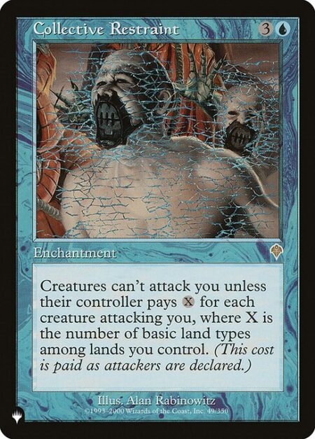 Collective Restraint - Domain — Creatures can't attack you unless their controller pays {X} for each creature they control that's attacking you