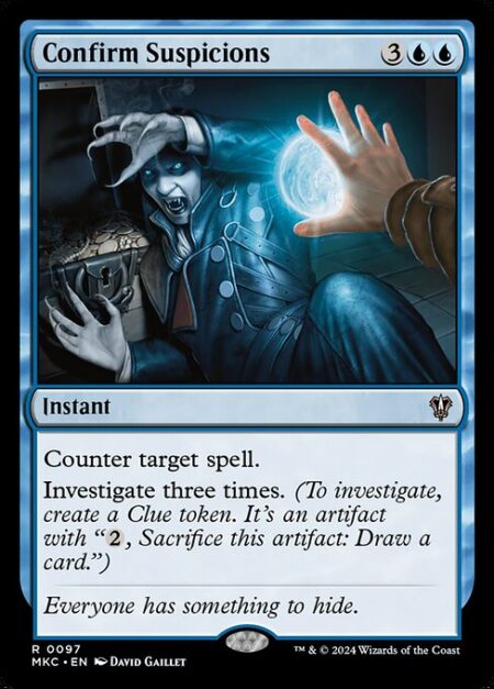 Confirm Suspicions - Counter target spell.