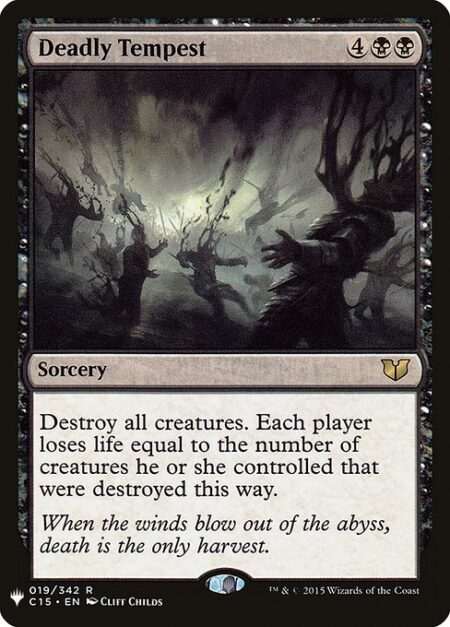 Deadly Tempest - Destroy all creatures. Each player loses life equal to the number of creatures they controlled that were destroyed this way.