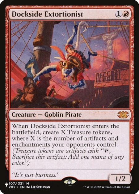 Dockside Extortionist - When Dockside Extortionist enters the battlefield