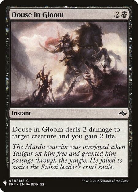 Douse in Gloom - Douse in Gloom deals 2 damage to target creature and you gain 2 life.