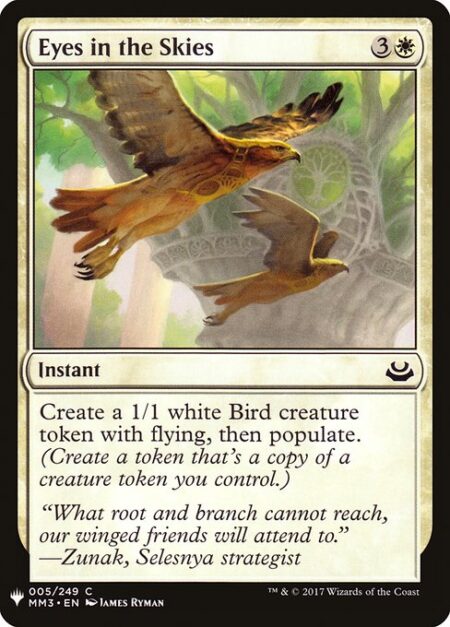 Eyes in the Skies - Create a 1/1 white Bird creature token with flying