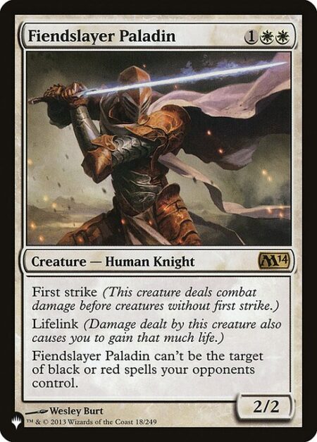 Fiendslayer Paladin - First strike (This creature deals combat damage before creatures without first strike.)