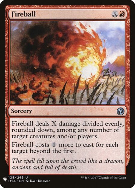 Fireball - This spell costs {1} more to cast for each target beyond the first.