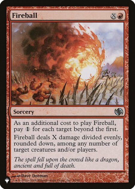 Fireball - This spell costs {1} more to cast for each target beyond the first.